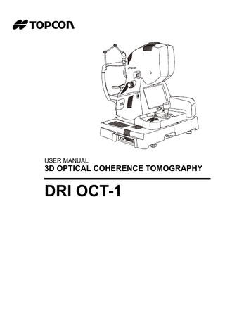USER MANUAL  3D OPTICAL COHERENCE TOMOGRAPHY  DRI OCT-1  