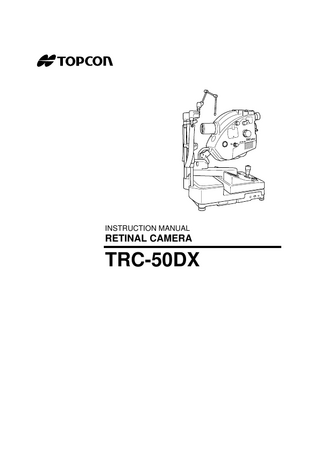 TRC-50DX  INSTRUCTION MANUAL  RETINAL CAMERA  TRC-50DX  