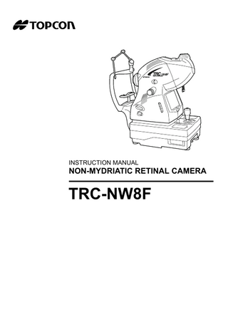 INSTRUCTION MANUAL  NON-MYDRIATIC RETINAL CAMERA  TRC-NW8F  