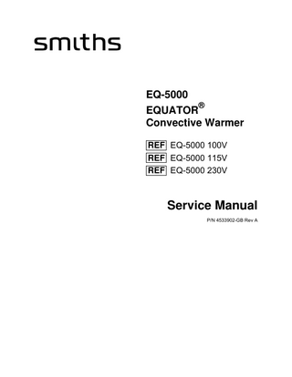 EQ-5000 ®  EQUATOR Convective Warmer REF EQ-5000 100V REF EQ-5000 115V REF EQ-5000 230V  Service Manual P/N 4533902-GB Rev A  