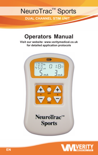 NeuroTrac™ Sports Operation Manual ™  NeuroTrac Sports DUAL CHANNEL STIM UNIT  Operators Manual Visit our website: www.veritymedical.co.uk for detailed application protocols  EN  1  