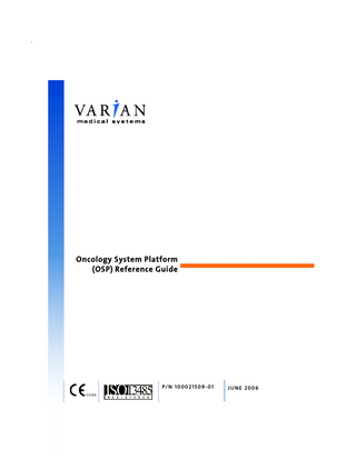Oncology System Platform (OSP) Reference Guide  P/N 100021509-01  JUNE 2006  