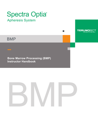 Spectra Optia  ®  Apheresis System  BMP  Bone Marrow Processing (BMP) Instructor Handbook  BMP  
