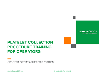 Spectra Optia Apheresis System Platelet Collection Procedure Training for Operators Rev Dec 2013