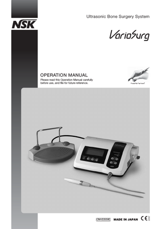 Ultrasonic Bone Surgery System  OPERATION MANUAL Please read this Operation Manual carefully before use, and file for future reference.  OM-E0559E  