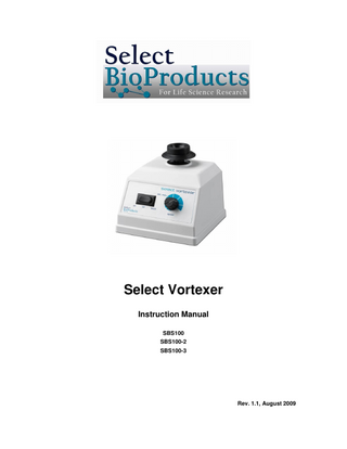 Select Vortexer Instruction Manual SBS100 SBS100-2 SBS100-3  Rev. 1.1, August 2009  