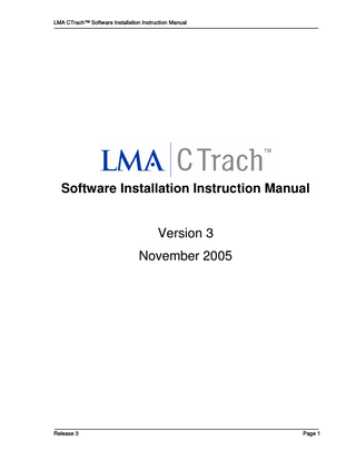 LMA CTrach™ Software Installation Instruction Manual  Software Installation Instruction Manual Version 3 November 2005  Release 3  Page 1  