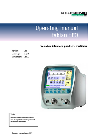 2 The operating manual This operating manual describes equipment components and their operation. It is laid out so you may become familiar with the ventilator operation step by step.  Please carefully read the operator’s manual before starting to operate the ventilator.  Once you are familiar with the basic construction and the operation of the ventilator you may use the operator’s manual for reference. The table of contents will assist you in quickly locating the respective topic. The operator’s manual is solely intended for customer information and will only be updated or exchanged at the customer’s request.  The operating manual Operator manual fabian HFO  
